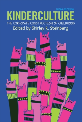 Kinderculture: The Corporate Construction of Childhood book