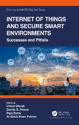 Internet of Things and Secure Smart Environments: Successes and Pitfalls book