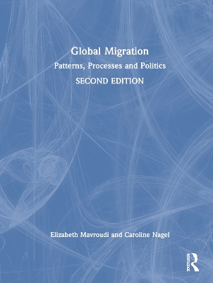 Global Migration: Patterns, Processes and Politics book