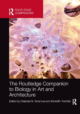 The Routledge Companion to Biology in Art and Architecture by Charissa Terranova