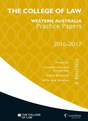 The College of Law Western Australia Practice Papers 2016-2017 - Volume 3 book