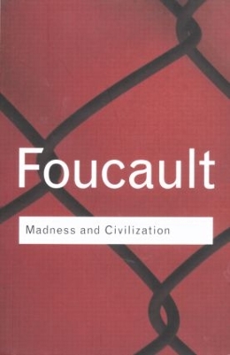 Madness and Civilization by Michel Foucault