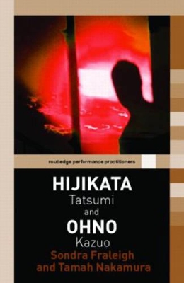 Hijikata Tatsumi and Ohno Kazuo by Sondra Fraleigh