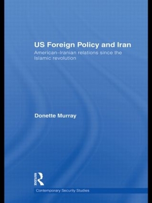 US Foreign Policy and Iran by Donette Murray