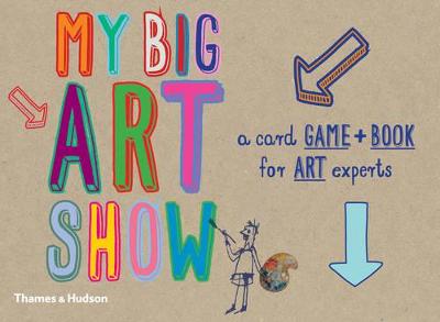 My big art show: A Card Game + Book - Collect Paintings to Win book