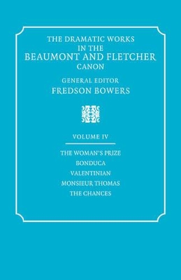 The The Dramatic Works in the Beaumont and Fletcher Canon by Francis Beaumont