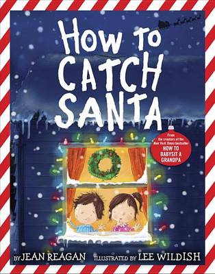 How to Catch Santa by Jean Reagan