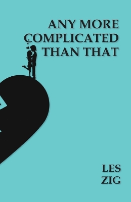 Any More Complicated Than That book