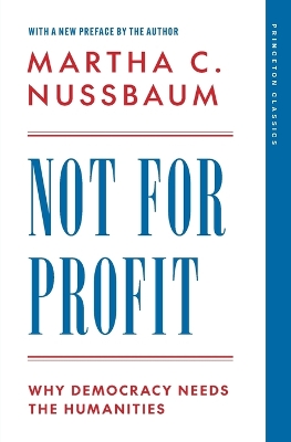 Not for Profit: Why Democracy Needs the Humanities by Martha C. Nussbaum