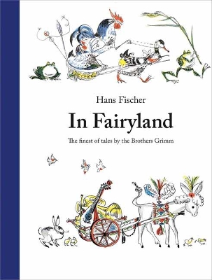 In Fairyland: The Finest of Tales by the Brothers Grimm book