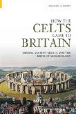 How the Celts Came to Britain book