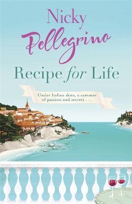 Recipe for Life by Nicky Pellegrino