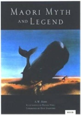Maori Myth and Legend by A. W. Reed