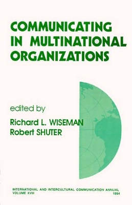 Communicating in Multinational Organizations by Richard L. Wiseman