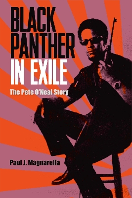Black Panther in Exile: The Pete O'Neal Story by Paul J Magnarella