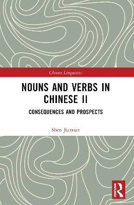 Nouns and Verbs in Chinese II: Consequences and Prospects by Shen Jiaxuan