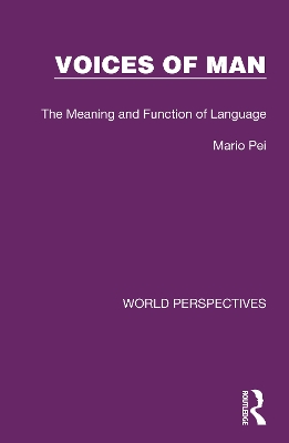 Voices of Man: The Meaning and Function of Language by Mario Pei