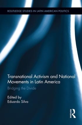 Transnational Activism and National Movements in Latin America by Eduardo Silva