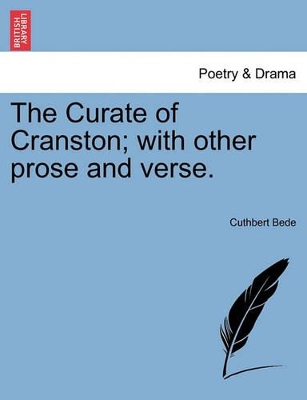 The Curate of Cranston; With Other Prose and Verse. book