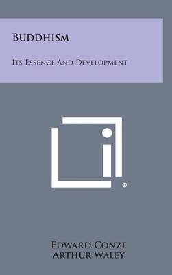 Buddhism: Its Essence and Development by Edward Conze