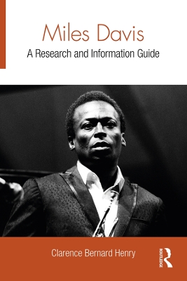 Miles Davis: A Research and Information Guide by Clarence Bernard Henry