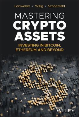 Mastering Crypto Assets: Investing in Bitcoin, Ethereum and Beyond book