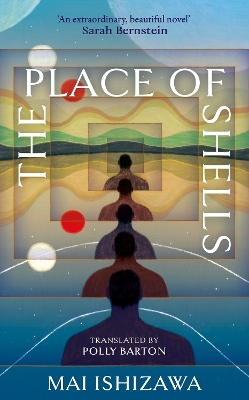 The Place of Shells: 'An extraordinary, beautiful novel' Sarah Bernstein, Booker-shortlisted author of Study for Obedience book