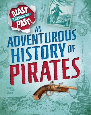 Blast Through the Past: An Adventurous History of Pirates book