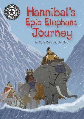 Reading Champion: Hannibal's Epic Elephant Journey: Independent Reading 18 book