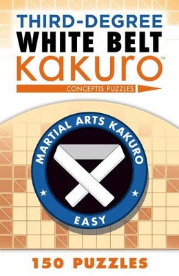 Third-Degree White Belt Kakuro by Conceptis Puzzles