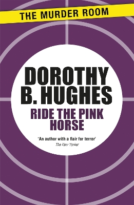 Ride the Pink Horse by Dorothy B. Hughes