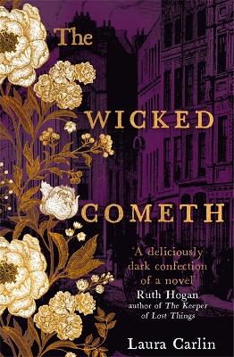 The The Wicked Cometh: The addictive historical mystery by Laura Carlin