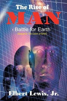 The Rise of MAN: Battle for Earth book