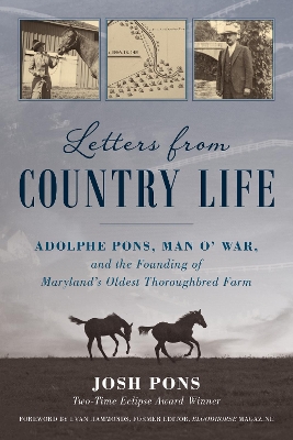 Letters from Country Life: Adolphe Pons, Man o' War, and the Founding of Maryland's Oldest Thoroughbred Farm book