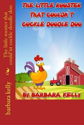 The little rooster that could'nt cockle doodle doo book