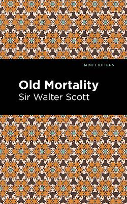 Old Mortality by Walter, Sir Scott