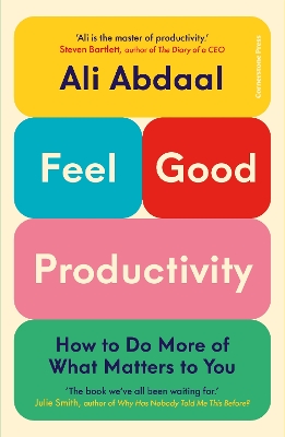 Feel-Good Productivity: How to Do More of What Matters to You book