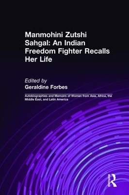 An Indian Freedom Fighter Recalls Her Life by Manmohini Zutshi Sahgal
