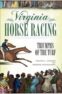 Virginia Horse Racing by Virginia C Johnson