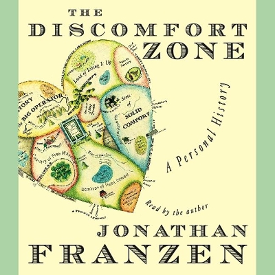 The The Discomfort Zone Lib/E: A Personal History by Jonathan Franzen