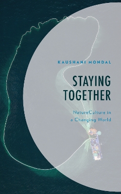 Staying Together: NatureCulture in a Changing World book