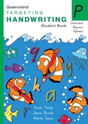 Targeting Handwriting  Queensland Beginner's Alphabet - Prep Student Book book