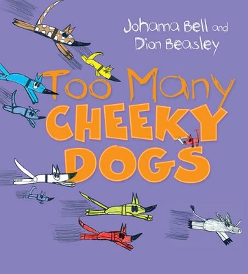 Too Many Cheeky Dogs by Johanna Bell