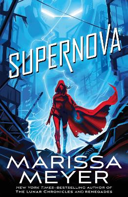 Supernova: Renegades Book 3 by Marissa Meyer