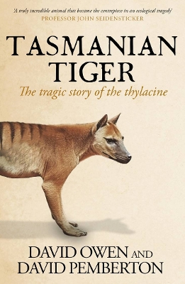 Tasmanian Tiger: The tragic story of the thylacine book