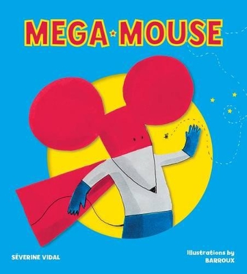 Mega Mouse by Severine Vidal
