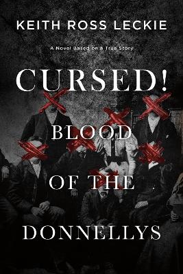 Cursed! Blood of the Donnellys: A Novel Based on a True Story book