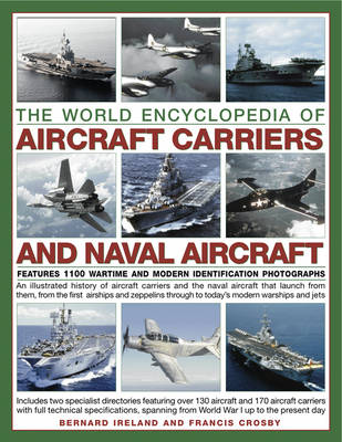 World Encyclopedia of Aircraft Carriers and Naval Aircraft by Bernard Ireland