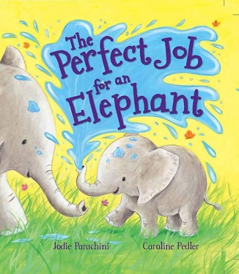 Storytime: The Perfect Job for an Elephant by Jodie Parachini