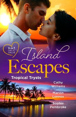 Island Escapes: Tropical Trysts/Cipriani's Innocent Captive/A Child to Open Their Hearts/Island Fling to Forever by Sophie Pembroke